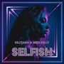 Selfish (Explicit)