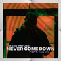 Never Come Down. (Explicit)