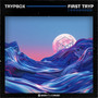 FIRST TRYP