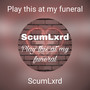 Play this at my funeral (Explicit)