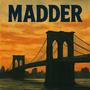 MADDER (feat. Sleaze Loc) [Explicit]