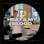 HEAT & MY BLOOD (Explicit)