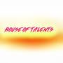 HOUSE OF TALENTS