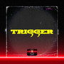 TRIGGER