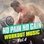 No Pain No Gain Workout Music, Vol. 4