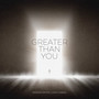 Greater Than You