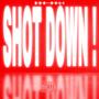 SHOT DOWN ! (Explicit)