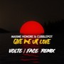 Give Me Ur Love (Volte/Face Remix)