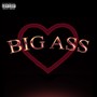 Big Ass (Explicit)