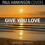 Give You Love (Wedding Piano Version)