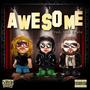 Awesome (feat. Joeyy & Marlon DuBois) [Explicit]