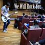 We Will Rock You