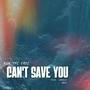 Can't Save You (feat. Jamila Inez, Flowman & Evryday Tony) [Explicit]