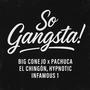 So Gangsta (feat. Hypnotic, El Chingon, Infamous 1 & Pachuca) [Explicit]