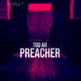 Too ah Preacher (feat. Jankyy.4x) [Explicit]