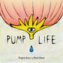 Pump Life (Original Score)