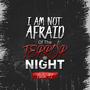 I Am Not Afraid of the Terror By Night Remix