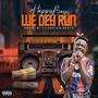 We Dey Run (Explicit)