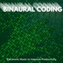 Binaural Coding: Electronic Music to Improve Productivity