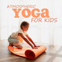 Atmospheric Yoga for Kids: Deep Breathing Exercises, Family Relaxation, Calm Down with Beautiful Nature