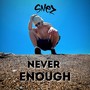 Never Enough (Explicit)