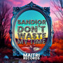 Don´t Waste My Time