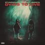 Dying To Live (Explicit)