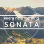 Every New Morning Sonata