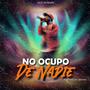 No Ocupo De Nadie (feat. Javier Reyes)