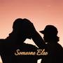 Someone Else (feat. Pana)