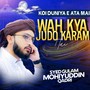 Koi Duniya E Ata Mai - Wah Kya Judo Karam Hai