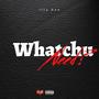 Whatchu Need? (Explicit)