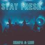 Stay Fresh (Explicit)