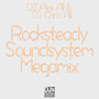 Rocksteady Soundsystem Megamix