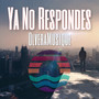 Ya No Respondes