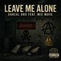 Leave Me Alone (feat. Mic Maya) [Explicit]