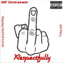 Respectfully (Explicit)