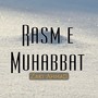 Rasm e Muhabbat
