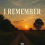 I Remember (Explicit)