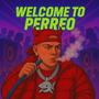 WELCOME TO PERREO