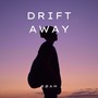 Drift Away