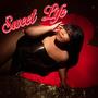 Sweet Life (Explicit)