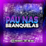 Pau nas Branquelas (Explicit)