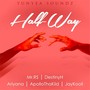 Half-Way (feat. DestinyH, Ariyana, ApolloThaKiid & Jaykooll)