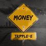 Money (feat. Tripple-E)