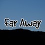 Far Away