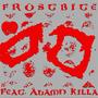 FROSTBITE (feat. Adamn Killa) [Explicit]