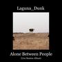 Alone Between People (Explicit)