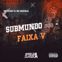 Submundo 808 - Faixa V (Explicit)