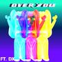 Over You (feat. DDX) [Explicit]